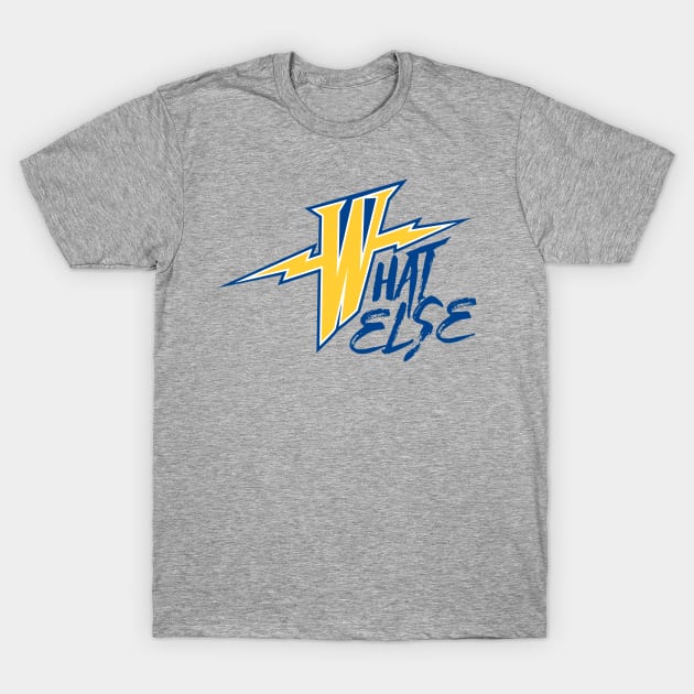 What Else Warriors T-Shirt by haycitydesign